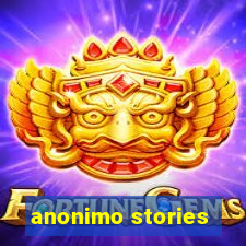 anonimo stories